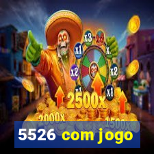 5526 com jogo
