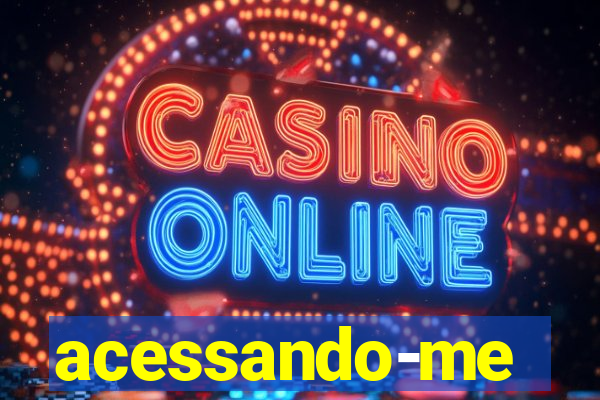 acessando-me
