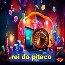 rei do pitaco