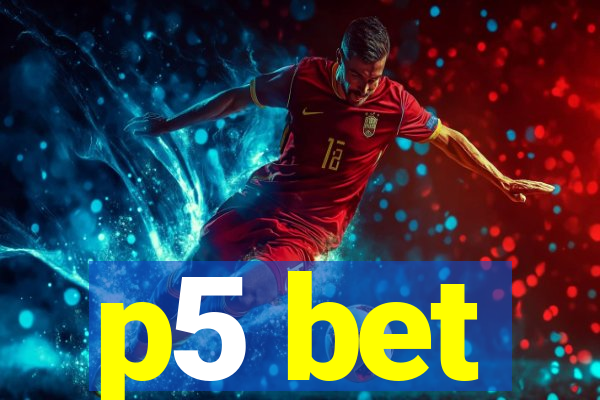 p5 bet