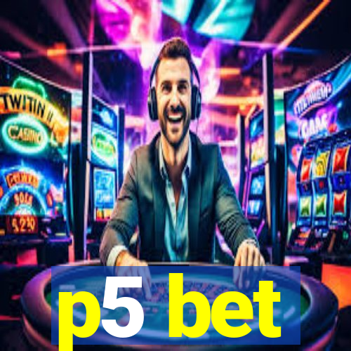 p5 bet