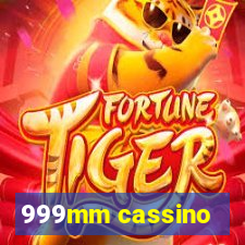 999mm cassino