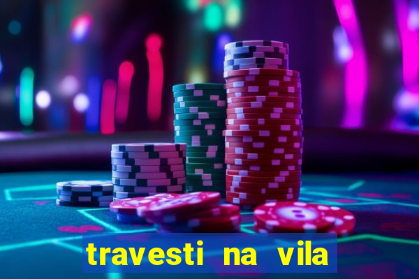 travesti na vila nova cachoeirinha