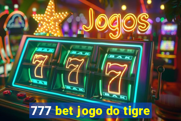 777 bet jogo do tigre