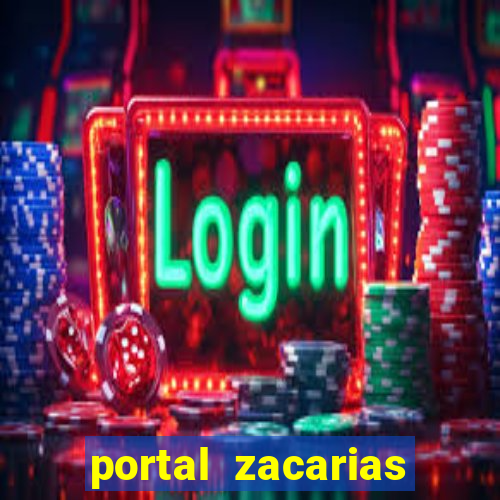 portal zacarias mais de 18