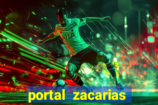 portal zacarias mais de 18