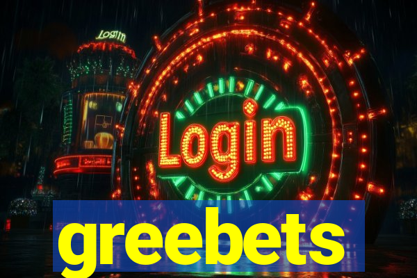 greebets