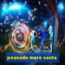 pousada mare santa