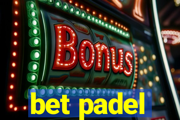 bet padel
