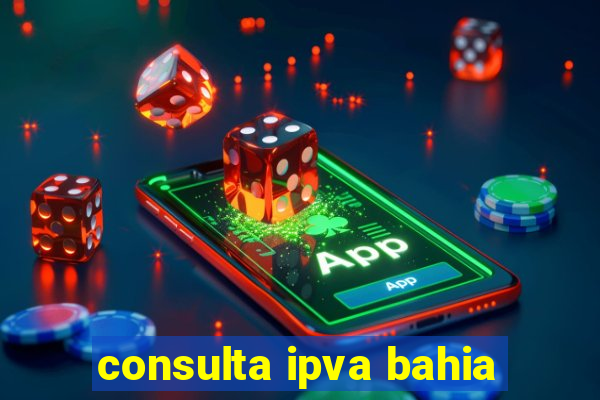 consulta ipva bahia