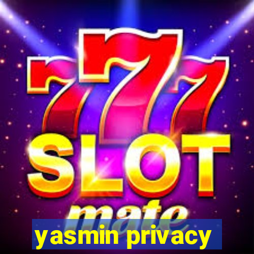 yasmin privacy