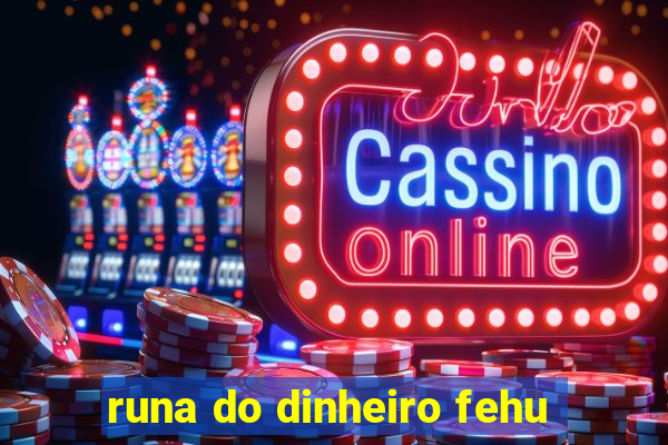 runa do dinheiro fehu