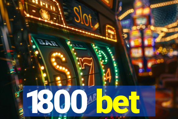 1800 bet