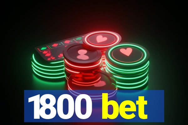 1800 bet