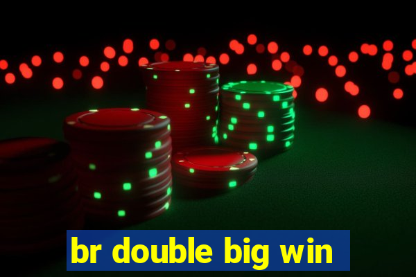 br double big win