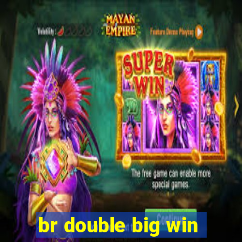 br double big win