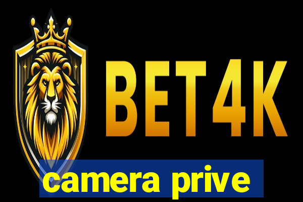 camera prive