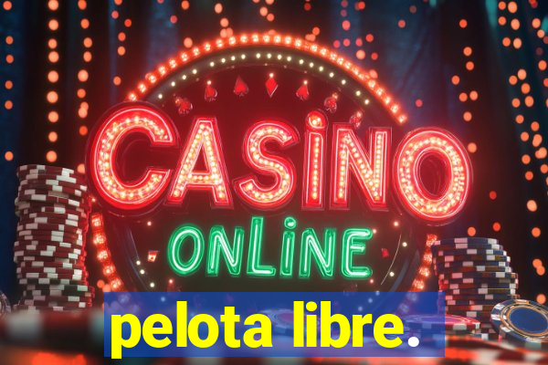 pelota libre.