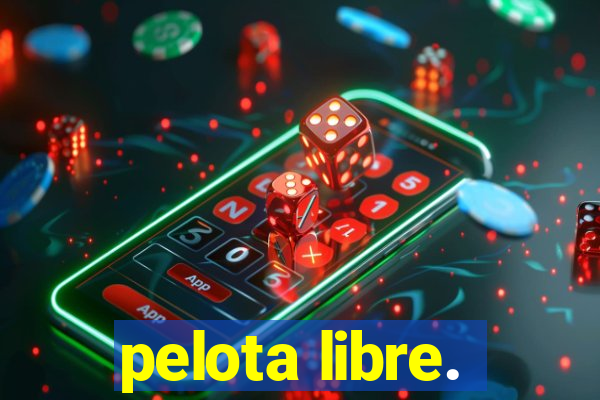 pelota libre.