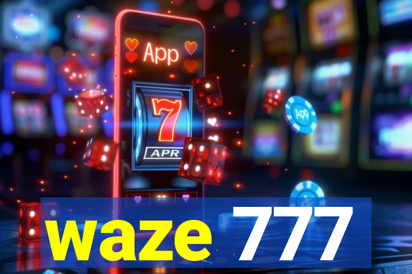 waze 777