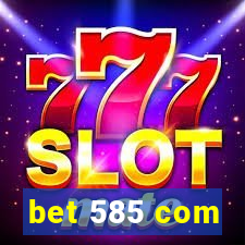 bet 585 com