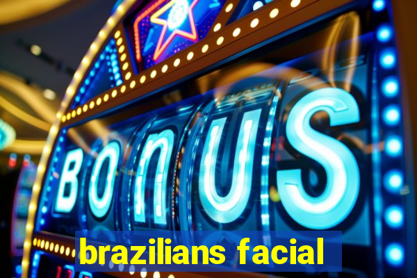 brazilians facial