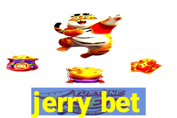 jerry bet