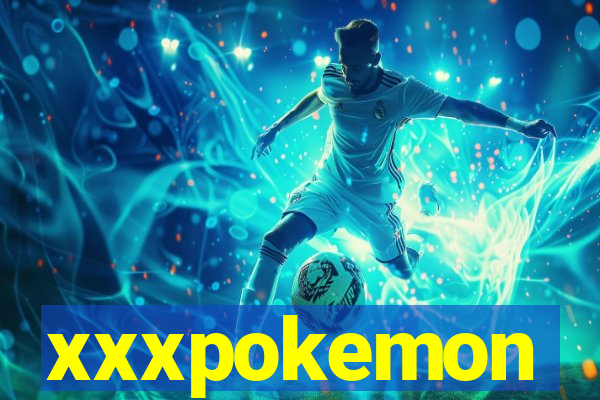 xxxpokemon