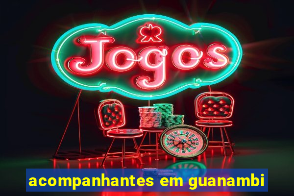 acompanhantes em guanambi