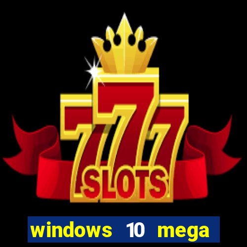 windows 10 mega lite download