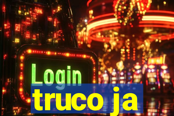 truco ja