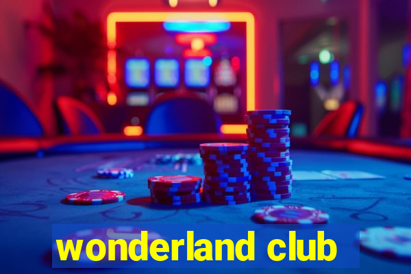 wonderland club