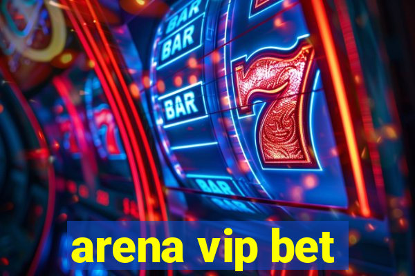 arena vip bet
