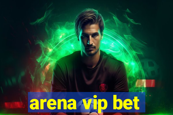 arena vip bet