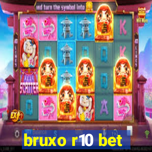 bruxo r10 bet