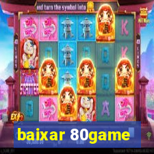 baixar 80game