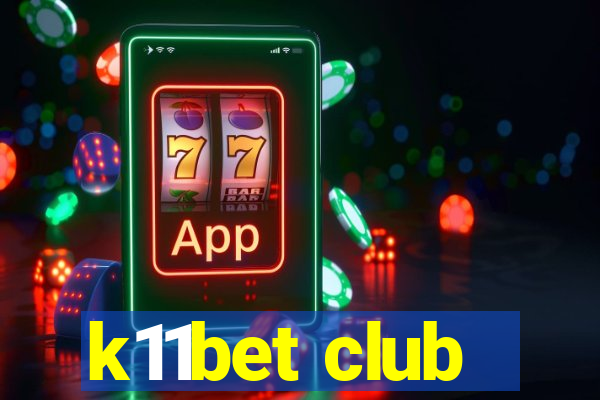 k11bet club