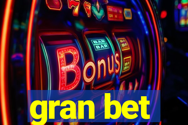 gran bet
