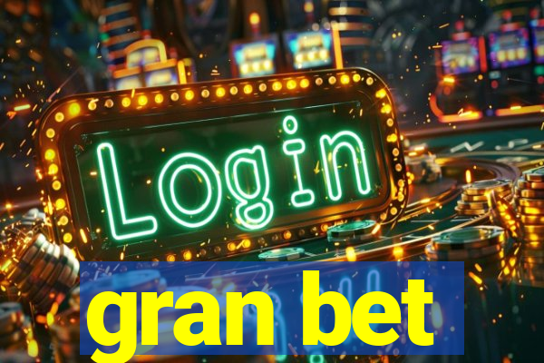 gran bet