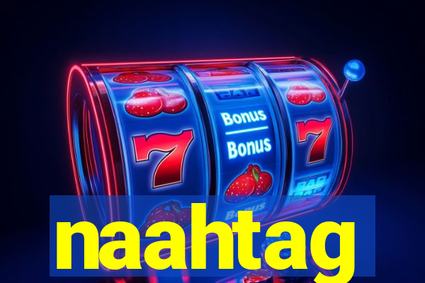 naahtag