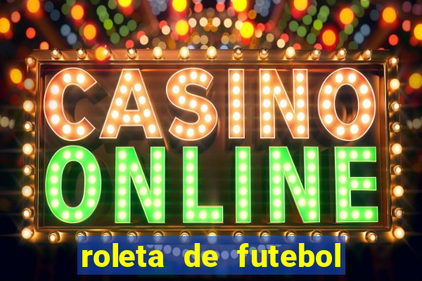 roleta de futebol roleta jogadores de futebol para