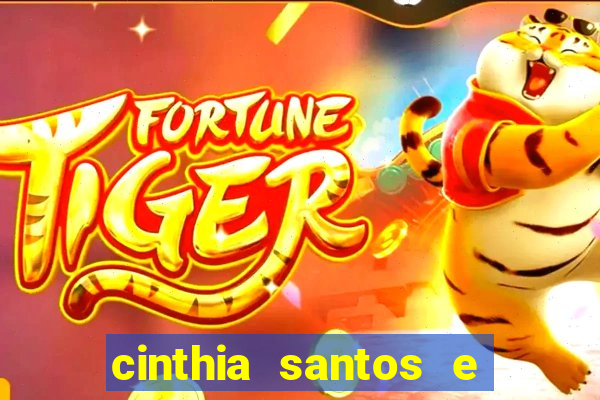 cinthia santos e big mac