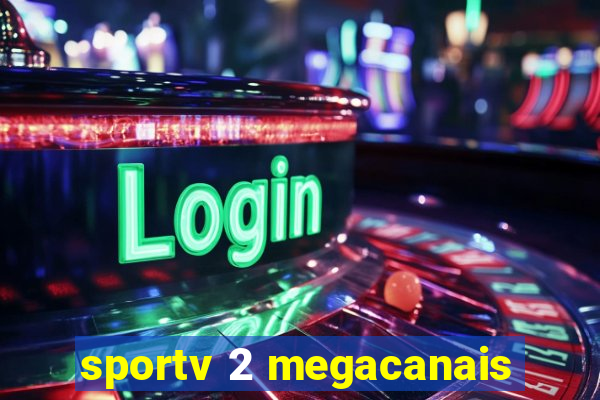 sportv 2 megacanais