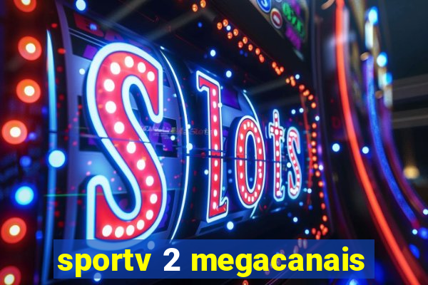 sportv 2 megacanais