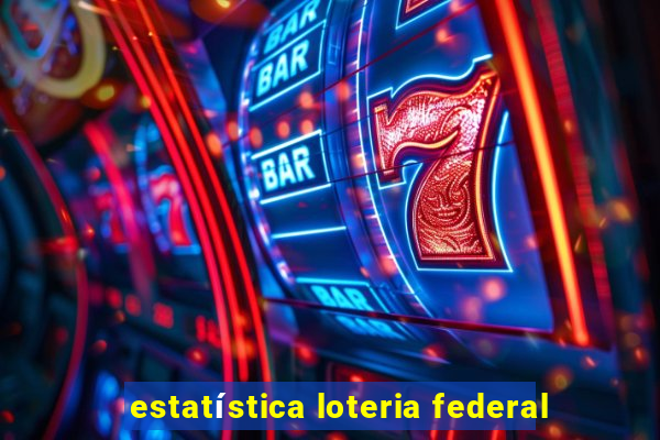 estatística loteria federal