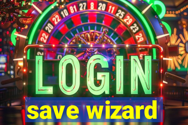 save wizard