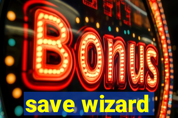 save wizard