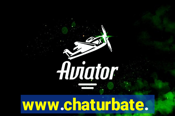 www.chaturbate.com