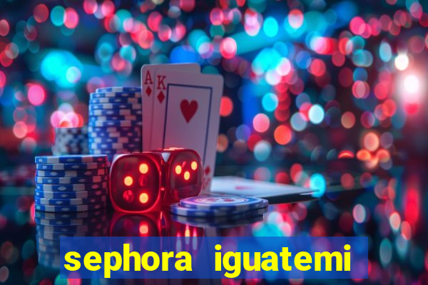 sephora iguatemi porto alegre