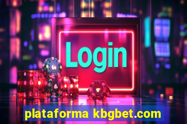 plataforma kbgbet.com